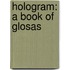 Hologram: A Book of Glosas