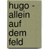Hugo - Allein Auf Dem Feld