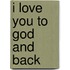 I Love You To God And Back