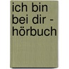 Ich bin bei dir - Hörbuch by Sarah Young
