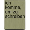 Ich komme, um zu schreiben by Victoria Dahl