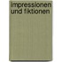 Impressionen und Fiktionen