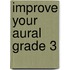 Improve Your Aural Grade 3