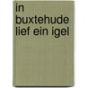 In Buxtehude lief ein Igel door Klaudia Diekmann