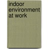 Indoor Environment at work by Jan Vilhelm Bakke