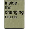 Inside the Changing Circus door David Lewis Hammarstrom