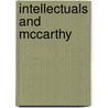 Intellectuals And Mccarthy by Micheal Paul Rogin