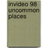 Invideo 98 Uncommon Places