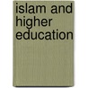Islam and Higher Education door Marodsilton Muborakshoeva