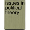 Issues In Political Theory door Clinton Dan McKinnon