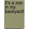 It's A Zoo In My Backyard! door Brenda J. Johnson Harris