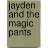 Jayden And The Magic Pants door Ashea S. Goldson
