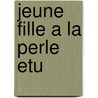 Jeune Fille a la Perle Etu by Tracy Chevalier