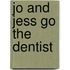 Jo and Jess Go the Dentist