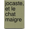 Jocaste, Et Le Chat Maigre door France Anatole 1844-1924