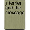 Jr Terrier And The Message door Tabitha Z. Baskin