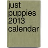 Just Puppies 2013 Calendar door Willowcreek Press
