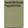 Keskiäkäisiä hajatelmia by Susu Petal