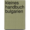 Kleines Handbuch Bulgarien by Robert Schmitt