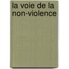 La Voie De La Non-violence door M. Gandhi