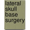 Lateral Skull Base Surgery door Rick Friedman