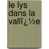 Le Lys Dans La Vallï¿½E