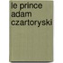 Le Prince Adam Czartoryski