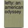 Lefty: An American Odyssey by Vernona Gomez