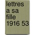 Lettres a Sa Fille 1916 53