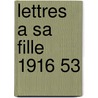 Lettres a Sa Fille 1916 53 door Paul Collette