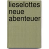Lieselottes neue Abenteuer door Alexander Steffensmeier