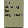 Life Drawing for Beginners door Roisin Meaney