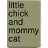 Little Chick and Mommy Cat