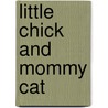Little Chick and Mommy Cat door Nora Hilb
