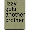 Lizzy Gets Another Brother by Mary Greene