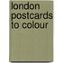 London Postcards To Colour