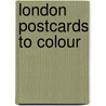 London Postcards To Colour by Struan Reid