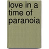 Love in a Time of Paranoia by Howie Good