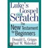 Luke's Gospel From Scratch