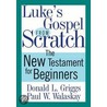 Luke's Gospel From Scratch door Paul W. Walaskay