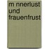 M Nnerlust Und Frauenfrust