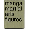 Manga Martial Arts Figures door Richard Jones