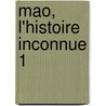 Mao, L'Histoire Inconnue 1 door Jung Chang