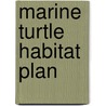Marine Turtle Habitat Plan by United States Government
