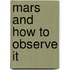 Mars and How to Observe It