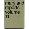 Maryland Reports Volume 11 door Maryland Court of Appeals