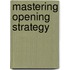 Mastering Opening Strategy