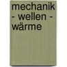 Mechanik - Wellen - Wärme by Herbert Daniel