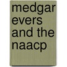 Medgar Evers And The Naacp door Gary Jeffrey