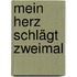 Mein Herz Schlägt Zweimal